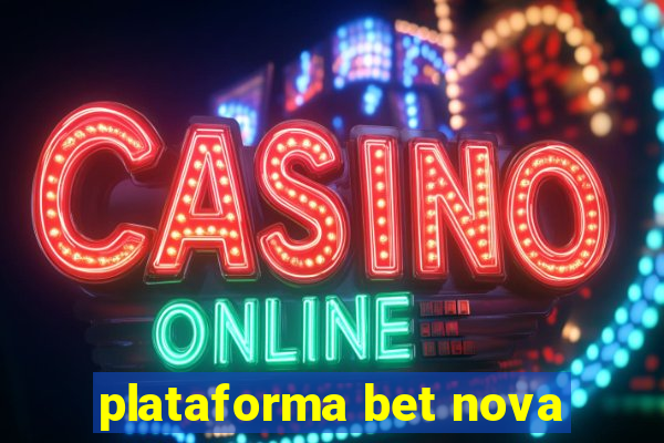 plataforma bet nova